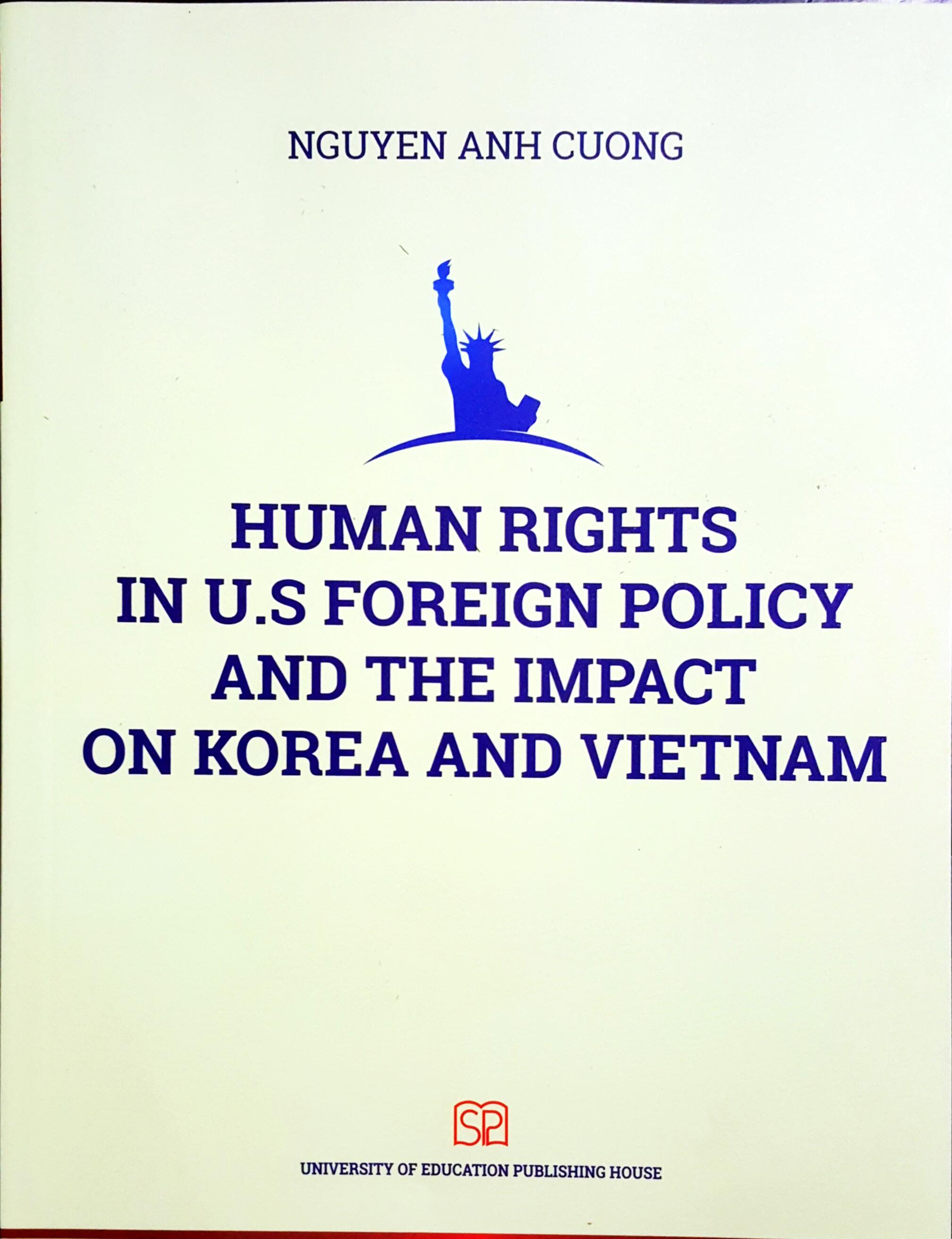 Sách: Human rights and U.S foreign policy and the impact on Korea and Vietnam - Tác giả Nguyễn Anh Cường